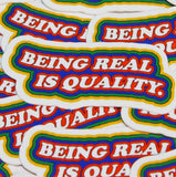Being Real Is Quality. Sticker Pack